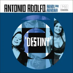 Pochette de Destiny (Brazil and Brazuka) de Antônio Adolfo