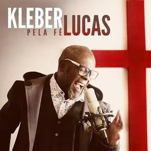 Pochette de Pela Fé de Kleber Lucas