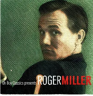 Pochette de Oh Boy Classics Presents Roger Miller de Roger Miller