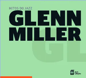 Pochette Mitos do jazz, Volume 1: Glenn Miller