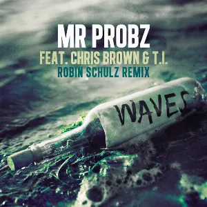 Pochette de Waves [feat. Chris Brown & T.I.] (Robin Schulz Remix) de Mr. Probz