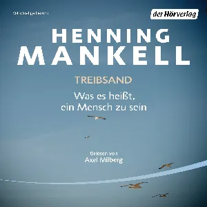 Pochette de Treibsand: Was es heißt, ein Mensch zu sein de Henning Mankell - Axel Milberg
