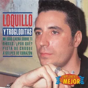 Pochette de Simplemente lo mejor de Trogloditas - Loquillo
