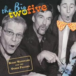Pochette de The Big Two Five de Buddy Wasisname and the Other Fellers