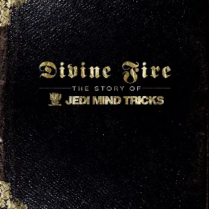 Pochette Divine Fire: The Story of Jedi Mind Tricks