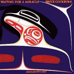 Pochette de Waiting for a Miracle: Singles 1970-1987 de Bruce Cockburn