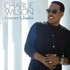 Pochette de Forever Charlie de Charlie Wilson