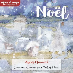 Pochette de Noël : Chansons et poèmes pour Noël et l’hiver de Agnès Chaumié