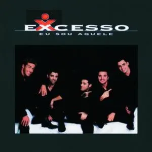 Pochette de Eu Sou Aquele de Excesso