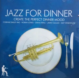 Pochette de Jazz for Dinner – Create the Perfect Dinner Mood de Diana Krall - Norah Jones - Jamie Cullum - Corinne Bailey Rae - Amy Winehouse
