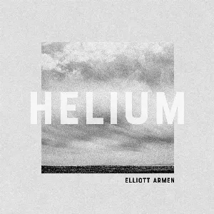 Pochette de Helium de Elliott Armen