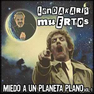 Pochette de Miedo a un Planeta Plano (Vol. 1) de Lendakaris Muertos