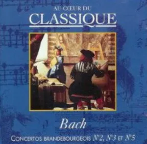 Pochette Au cœur du classique 27: Bach - Concertos Brandebourgeois N°2, N°3 et N°5