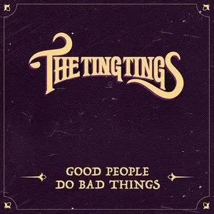 Pochette de Good People Do Bad Things de The Ting Tings