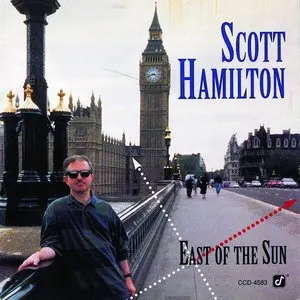 Pochette de East of the Sun de Scott Hamilton
