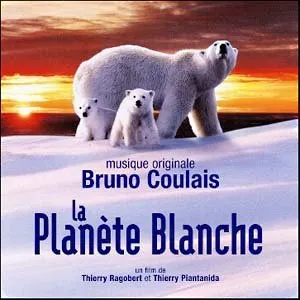 Pochette de La Planète Blanche de Bruno Coulais