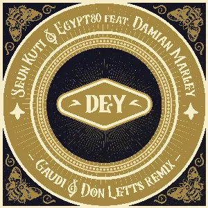 Pochette de Dey (Gaudi & Don Letts remix) de Seun Kuti & Egypt 80