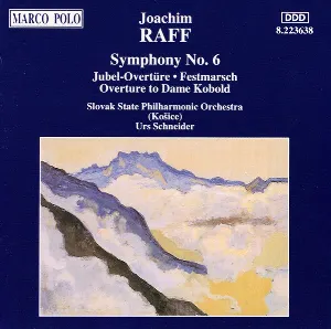 Pochette de Symphony no. 6 / Jubel-Overtüre / Festmarsch / Overture to Dame Kobold de Štátna filharmónia Košice - Joachim Raff - Urs Schneider