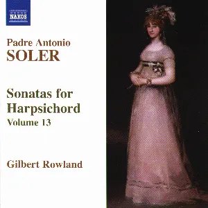 Pochette de Sonatas for Harpsichord, Volume 13 de Gilbert Rowland - Padre Antonio Soler