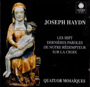 Pochette de Les sept dernières paroles de notre rédempteur sur la croix de Quatuor Mosaïques - Joseph Haydn