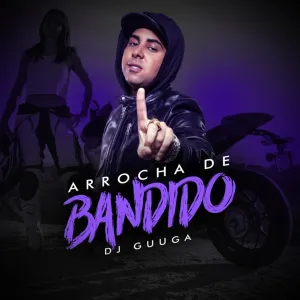 Pochette de Arrocha de Bandido de DJ Guuga