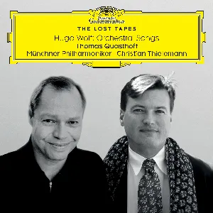 Pochette de The Lost Tapes - Hugo Wolf: Orchestral Songs de Hugo Wolf - Christian Thielemann - Thomas Quasthoff - Münchner Philharmoniker