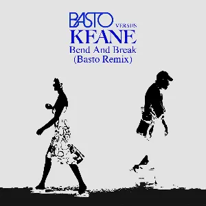 Pochette de Bend & Break (Basto remix) de Basto - Keane