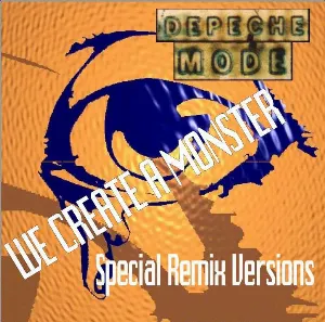 Pochette We Create a Monster: Special Remix Versions