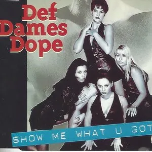 Pochette de Show Me What U Got de Def Dames Dope