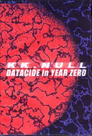 Pochette de Datacide in Year Zero de KK Null