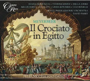 Pochette de Il Crociato in Egitto (Royal Philharmonic Orchestra & Geoffrey Mitchell Choir feat. conductor: David Parry) de Giacomo Meyerbeer
