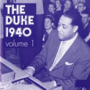 Pochette de The Duke 1940, Volume 1 de Duke Ellington and His Orchestra