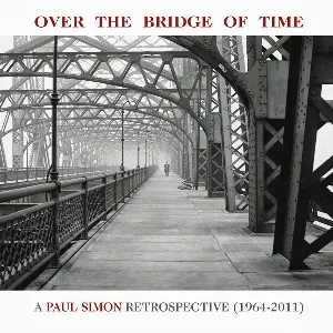 Pochette Over the Bridge of Time: A Paul Simon Retrospective (1964–2011)