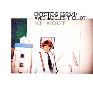 Pochette de Entretiens Avec Jacques Thollot (1995 /1) de Noël Akchoté