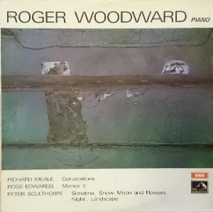 Pochette de Meale: Coruscations / Edwards: Monos II / Sculthorpe: Sonatina / Snow, Moon and Flowers / Night / Landscape de Roger Woodward
