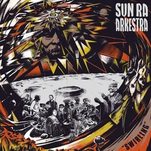 Pochette de Swirling de The Sun Ra Arkestra