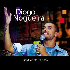 Pochette de Sem Você Não Dá de Diogo Nogueira
