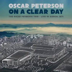 Pochette On a Clear Day: The Oscar Peterson Trio - Live in Zurich, 1971