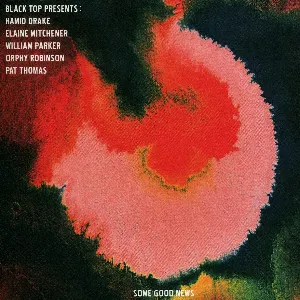 Pochette de Some Good News de William Parker - Pat Thomas - Hamid Drake