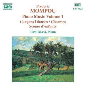 Pochette de Piano Music, Volume 1: Cançons i danses / Charmes / Scenes d'enfants de Jordi Masó - Federico Mompou