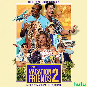 Pochette Vacation Friends 2: Original Soundtrack