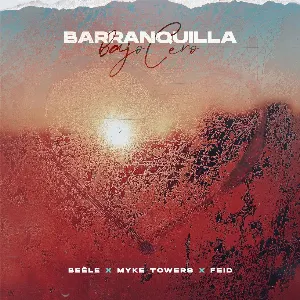 Pochette de Barranquilla bajo cero de Beéle - Myke Towers - Feid