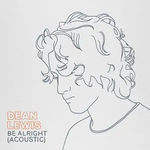 Pochette de Be Alright (acoustic) de Dean Lewis