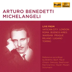 Pochette de Arturo Benedetti Michelangeli de Fryderyk Chopin - Ludwig van Beethoven - Robert Schumann - Sergei Rachmaninoff - Maurice Ravel - Wolfgang Amadeus Mozart - Claude Debussy - Joseph Haydn - Johannes Brahms - Arturo Benedetti Michelangeli