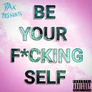 Pochette de Be Your Fucking Self de Dax