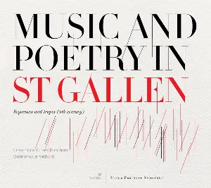 Pochette de Musique et poésie à Saint-Gall: Séquences et tropes du IXe siècle de Dominique Vellard - Ensemble Gilles Binchois