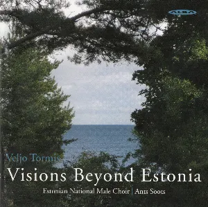 Pochette de Visions Beyond Estonia de Veljo Tormis - Eesti Rahvusmeeskoor
