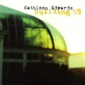 Pochette de Building 55 de Kathleen Edwards