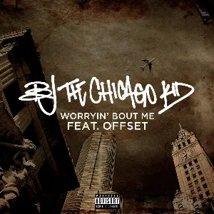 Pochette de Worryin’ Bout Me de BJ the Chicago Kid
