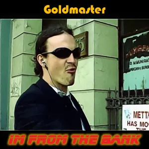 Pochette de Im From the Bank de Goldmaster